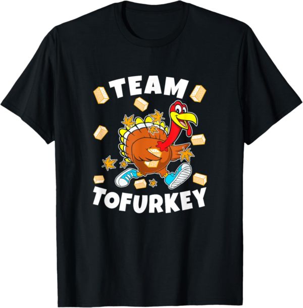 Team Tofurkey Vegan Tofu Funny Thanksgiving T-Shirt Black Un... - Image 2
